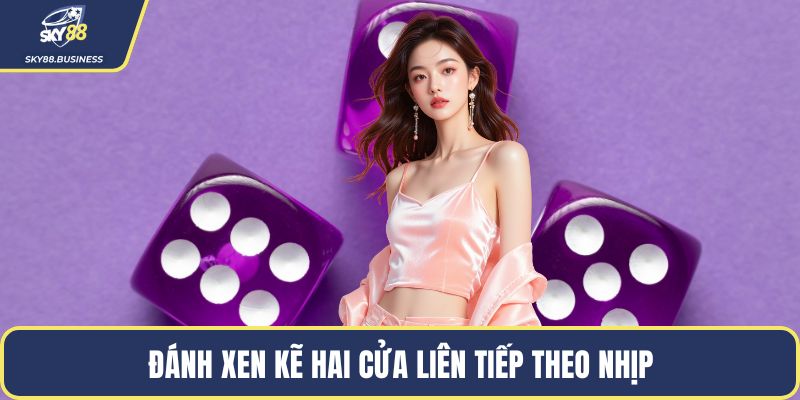 Đánh xen kẽ hai cửa liên tiếp theo nhịp