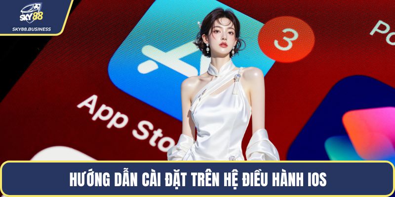 Hướng dẫn cài đặt trên hệ điều hành iOS
