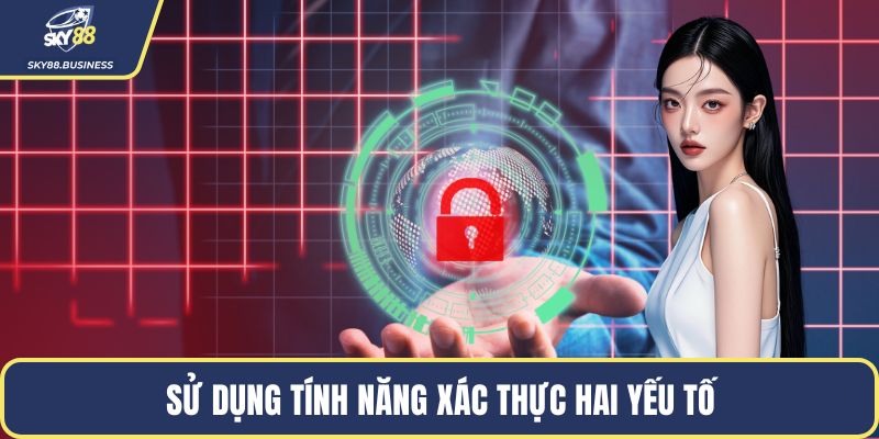 Sử dụng tính năng xác thực hai yếu tố