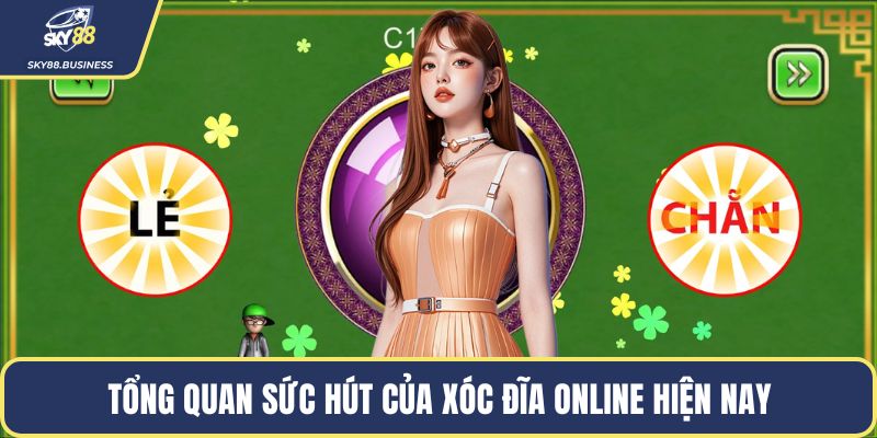Tổng quan sức hút của xóc đĩa online hiện nay