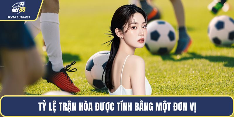 Tỷ lệ trận hòa được tính bằng một đơn vị